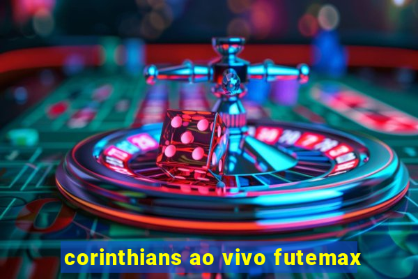 corinthians ao vivo futemax